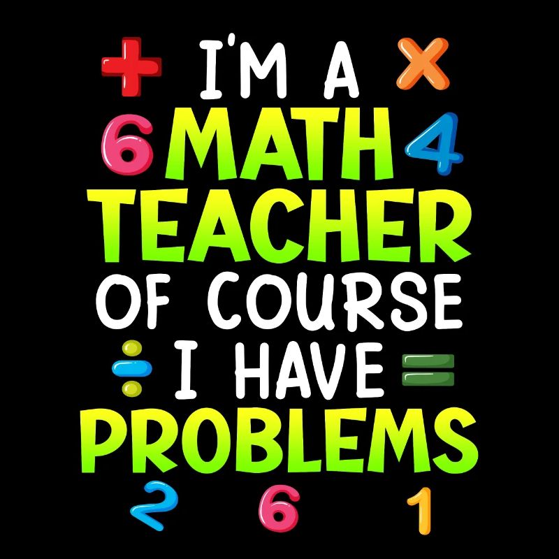 Bien sûr que j’ai des problèmes je suis professeur de maths