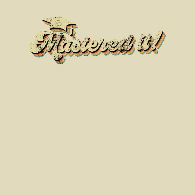 Mastered it! Master Studium Master Abschluss