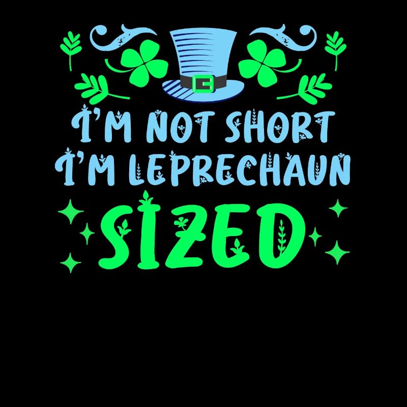 Not Small Just Leprechaun Size St. Patrick's Day