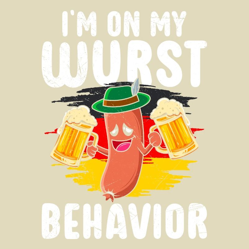 Deutsche Bratwurst I'm on my Wurst Behavior
