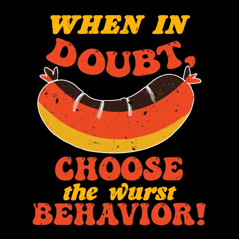 Deutsch When in Doubt Choose the Wurst Behavior