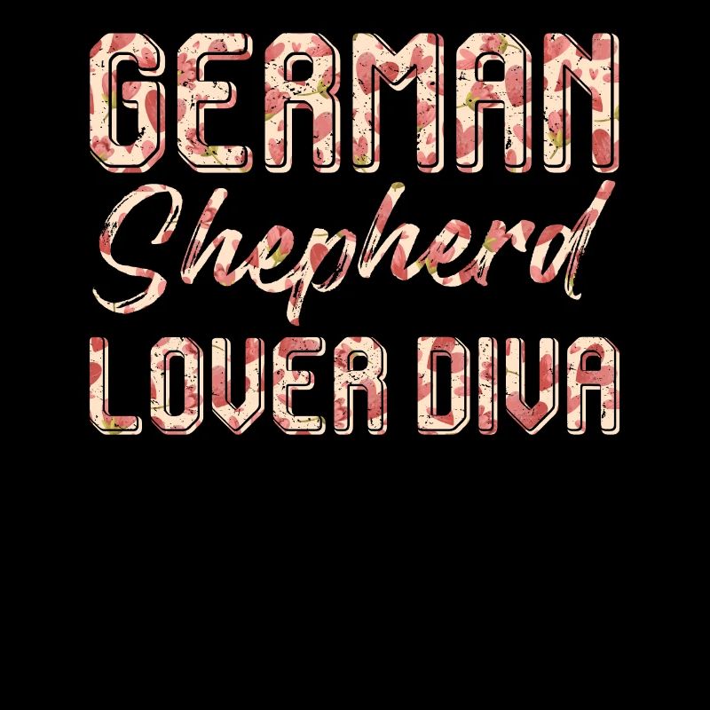 GERMAN SHEPHERD LOVER DIVA German Shepherd Owner