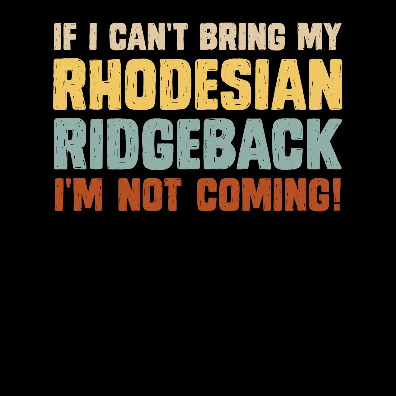 Ridgeback owner WITHOUT MY RIDGEBACK NOT