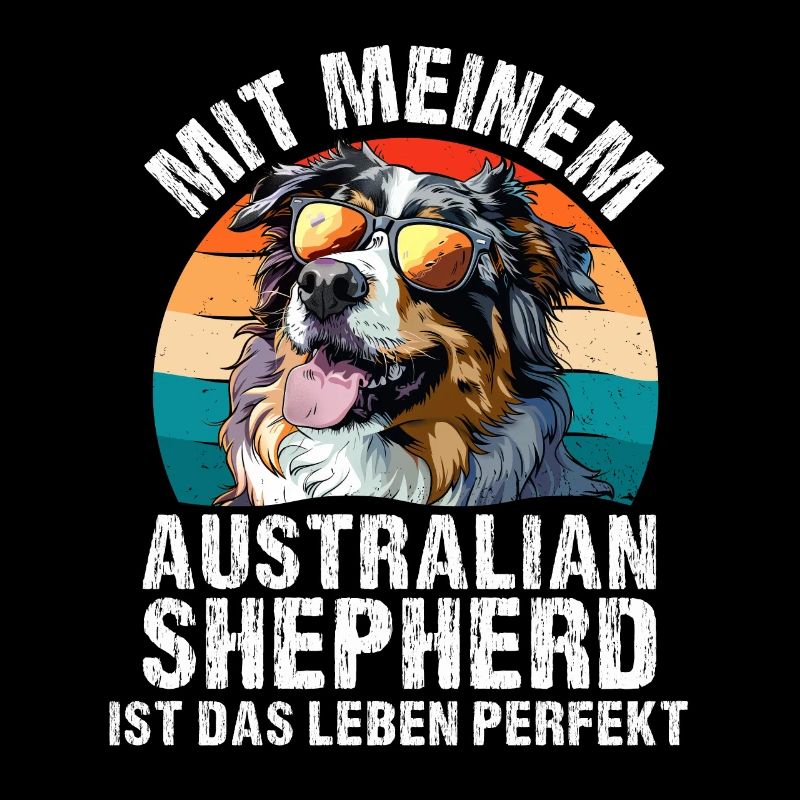 Aussie WITH AUSTRALIAN SHEPHERD IS LIFE