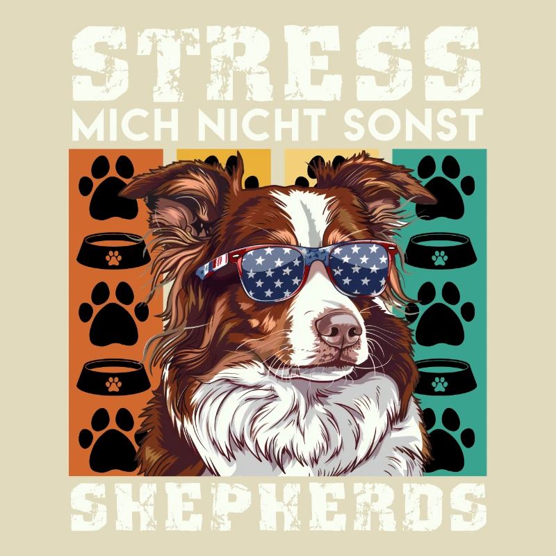 Aussie STRESS MICH NICHT SONST SHEPHERDS Lustiges