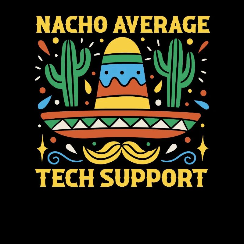 Nacho Durchschnittlicher Technischer Support