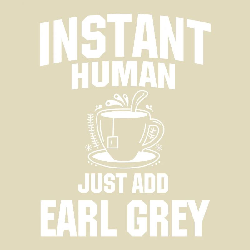 Instant Human Il suffit d’ajouter Earl Grey