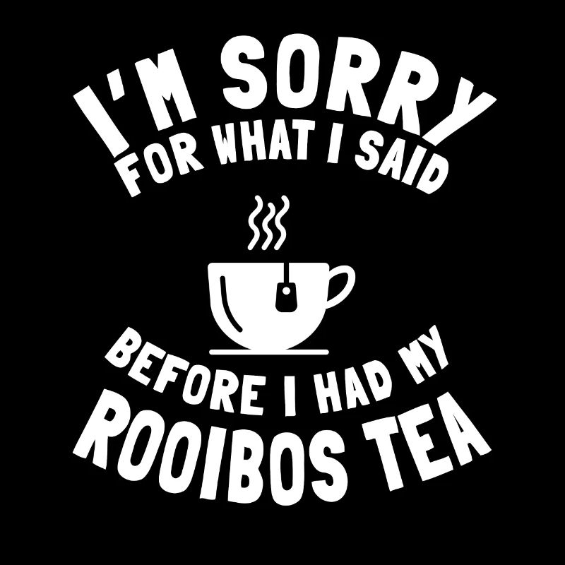 Funny Rooibos Tea Lover Saying