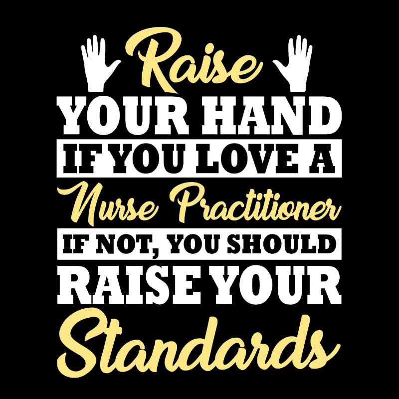 Advanced Practice Nurse Saying