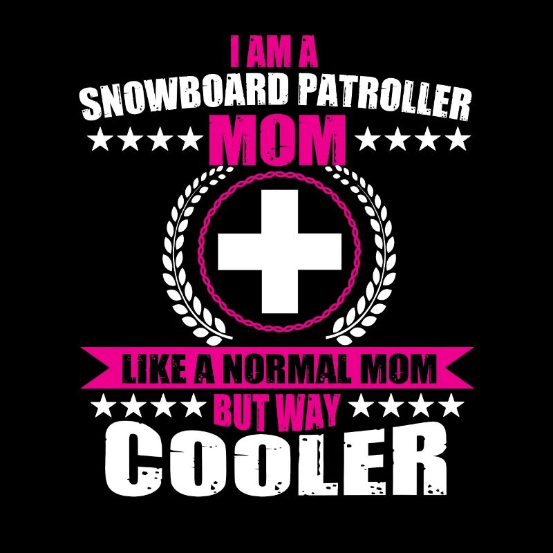 Funny Snowboard Patroller Mom