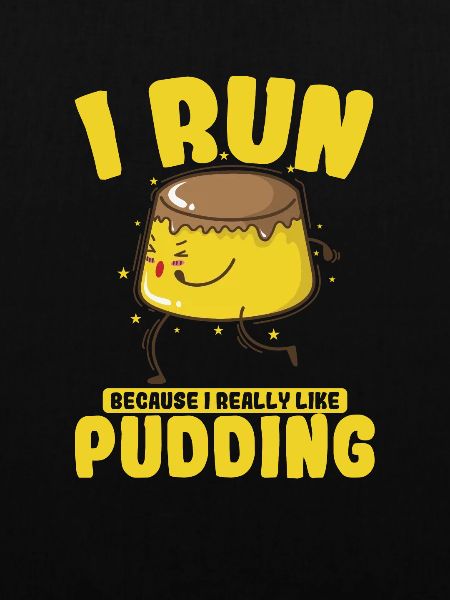 Only Interested in Pudding Dessert