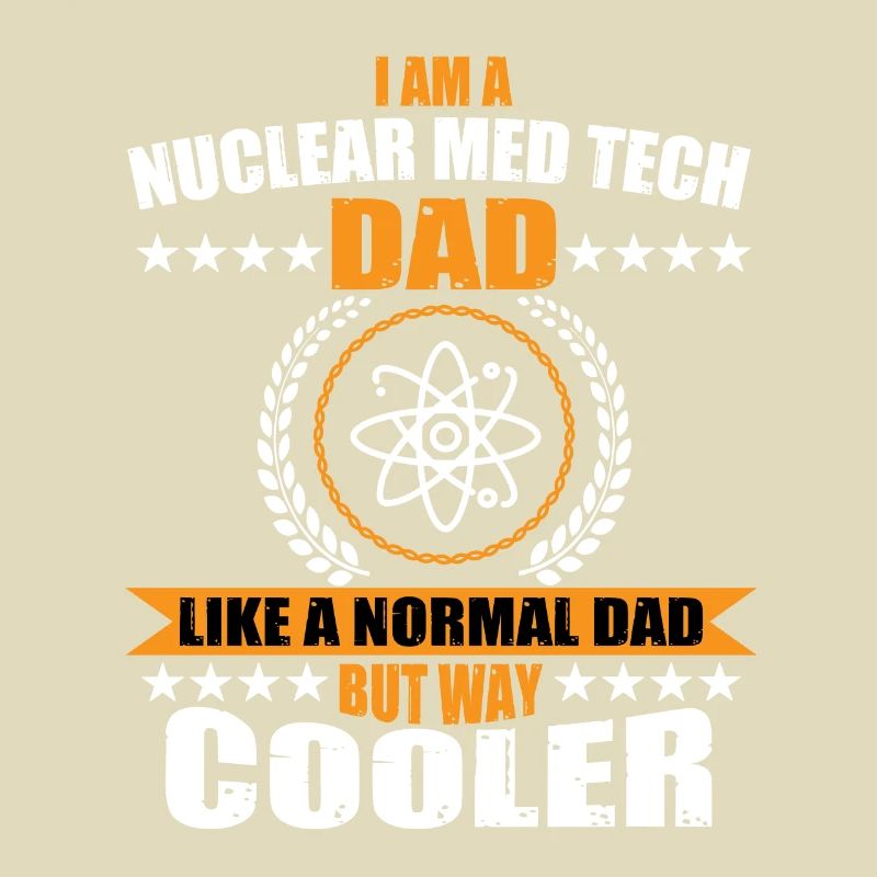 Nuclear Medicine Technologist Dad