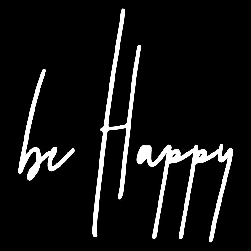 be happy