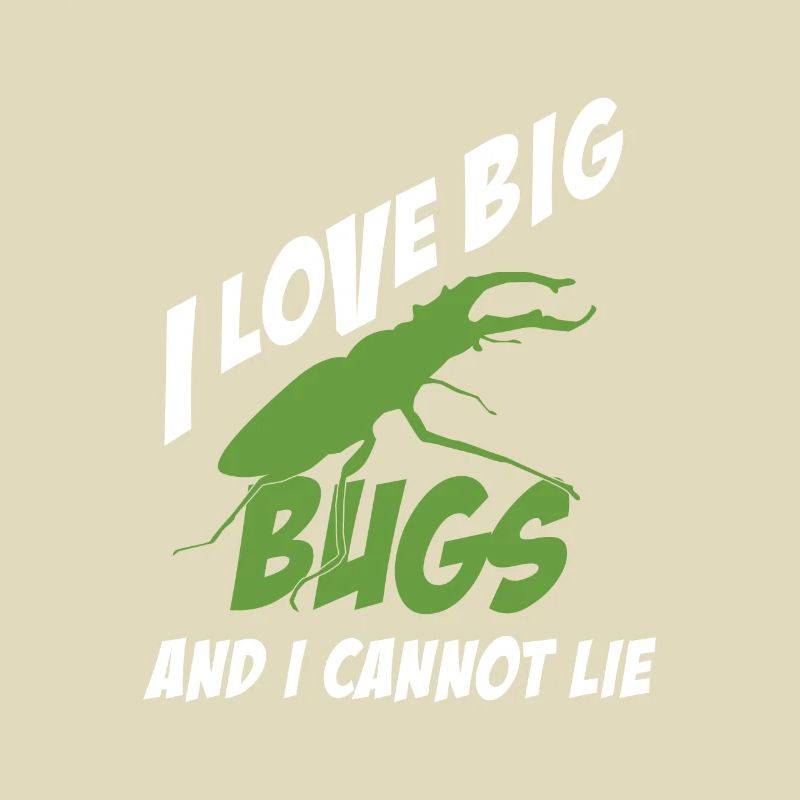 I Like Big Bugs Cannot Lie Entomologiste Funny