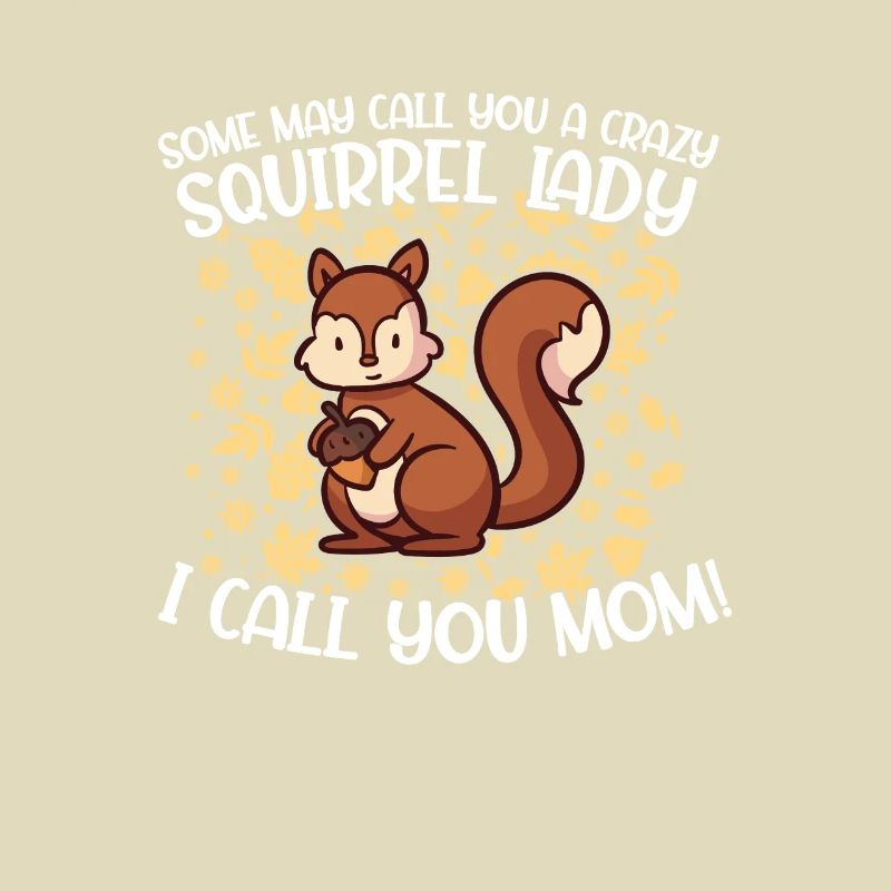Crazy Squirrel Lady Funny Squirrels For A Mom