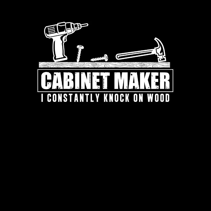 Constantly Knock on WoodFunny Cabinet Maker