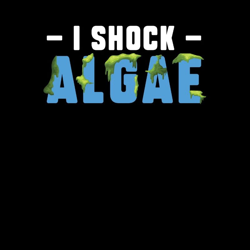 I Shock Algae Funny Pool Guy Service