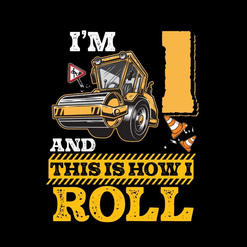 This Is How I Roll Asphalt Roller 1 Year Old 1st