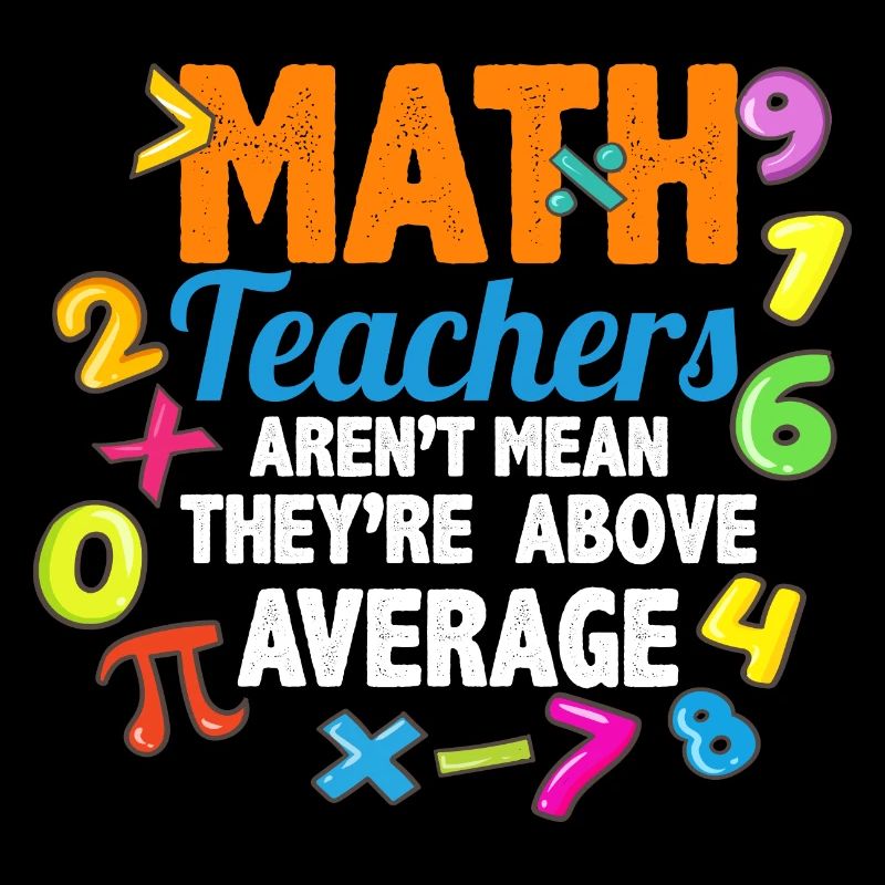 Math Teacher Above Average Mathelehrer nicht gemei