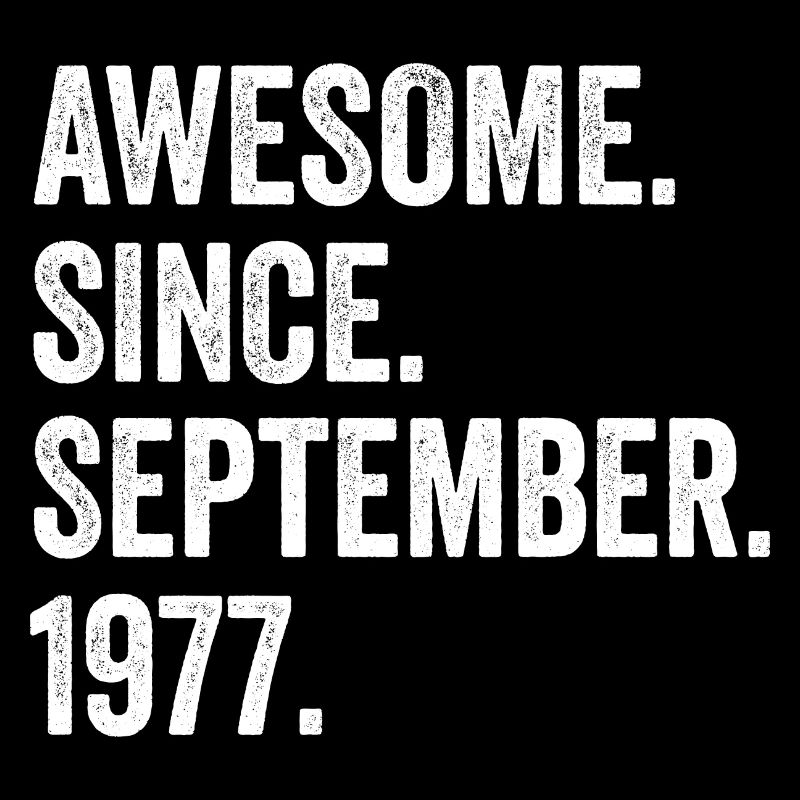 45 Years Old Awesome Since September 1977 45th