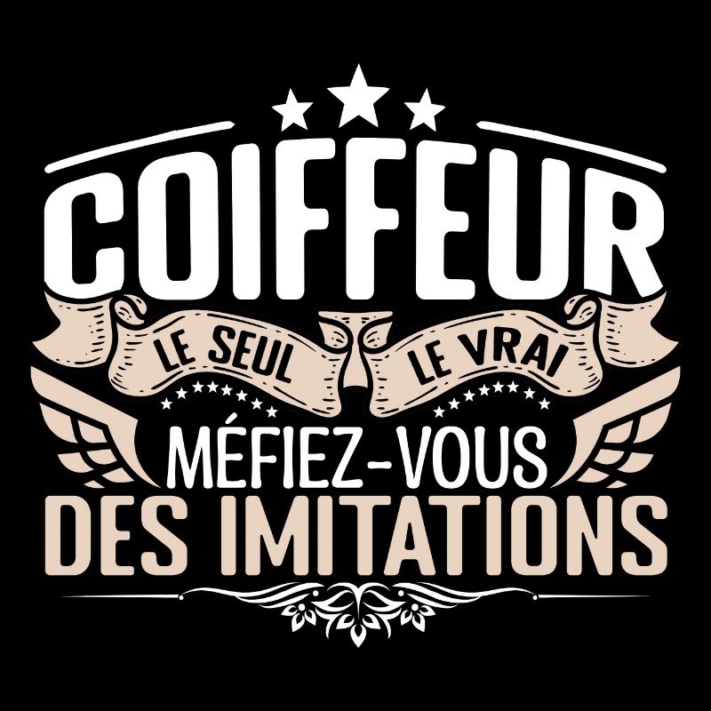 Coiffeur le seul Coiffeur le vrai Coiffeur