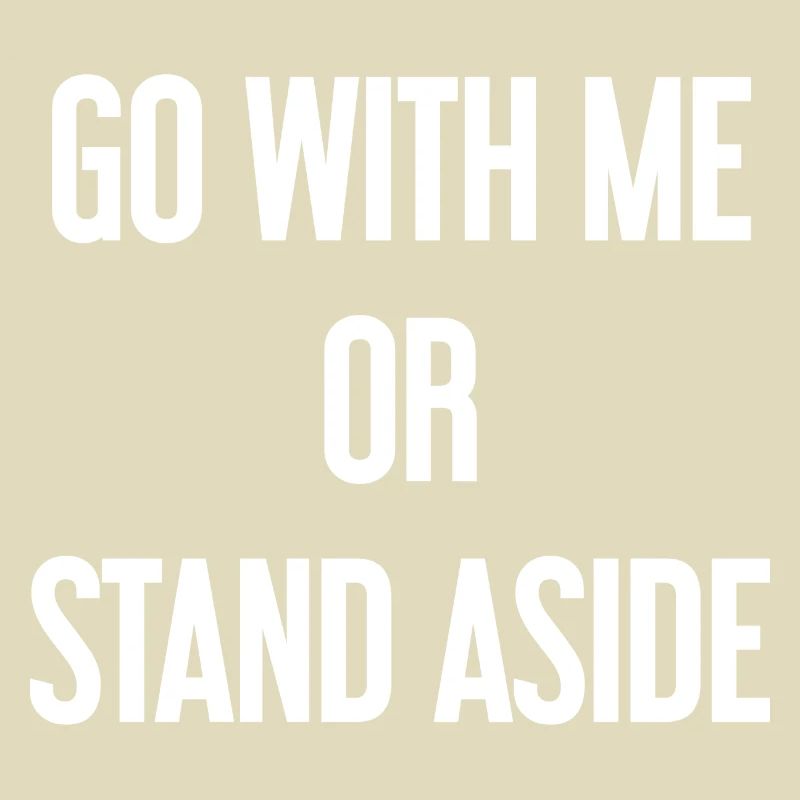 Geh mit oder beiseite