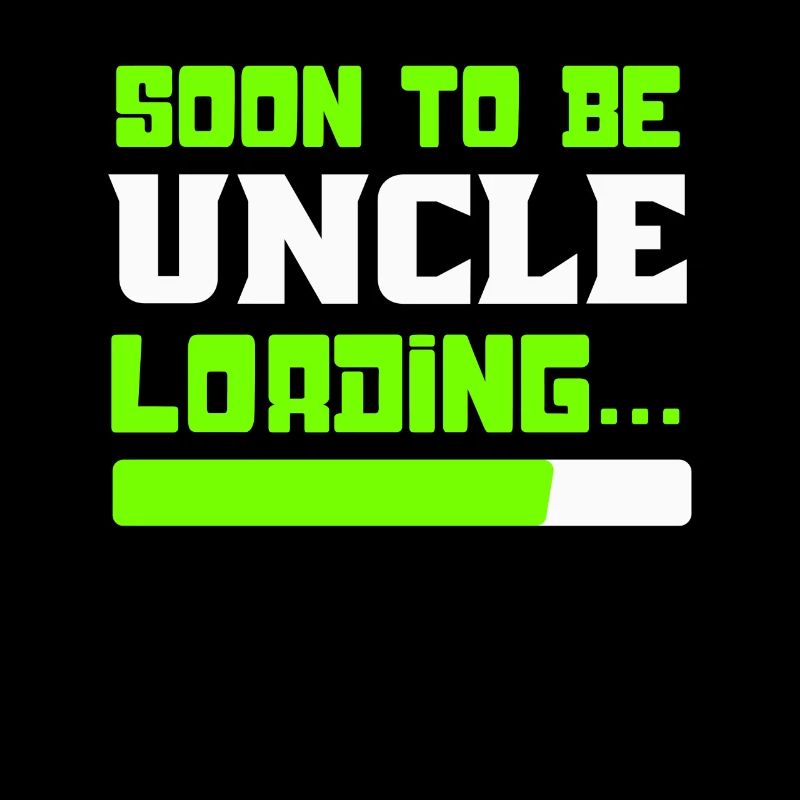 Soon to be Uncle, Uncle Loading, Uncle To Be