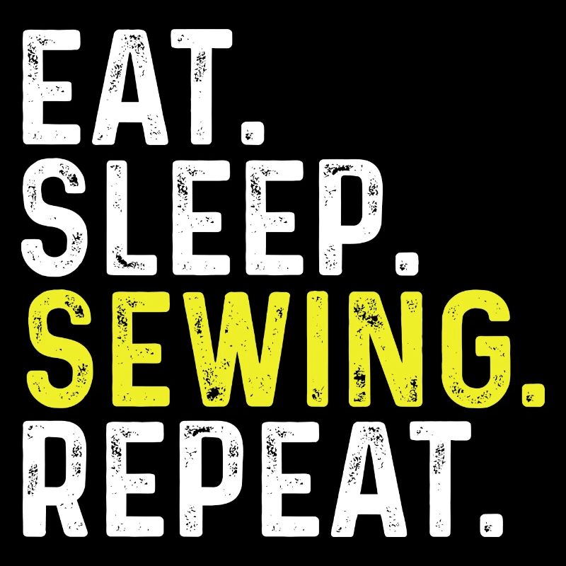 Eat Sleep Sewing Repeat