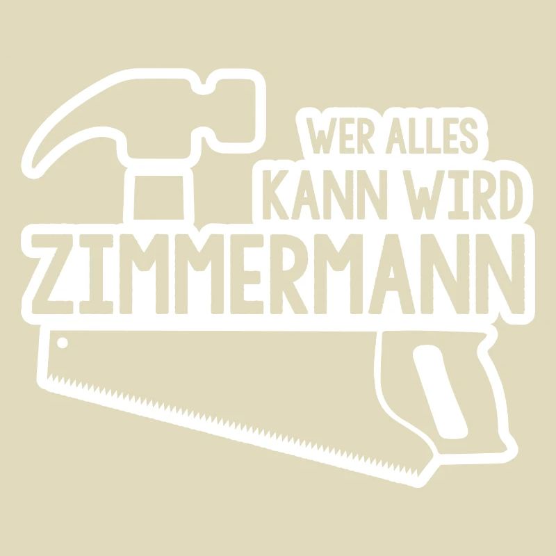 Wer alles kann wird Zimmermann