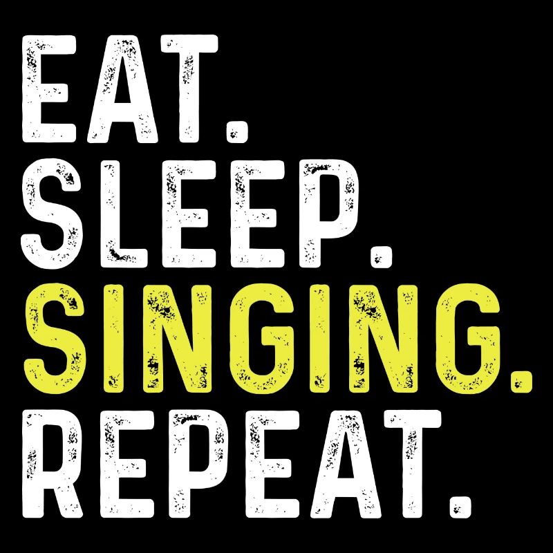 Eat Sleep Singing Repeat