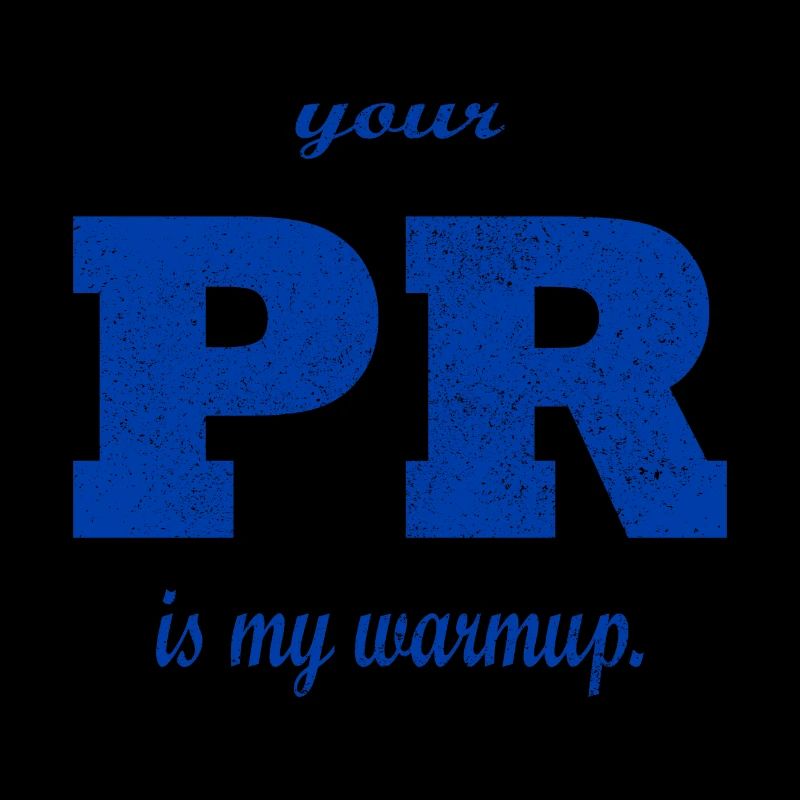 Your PR is my warmup.