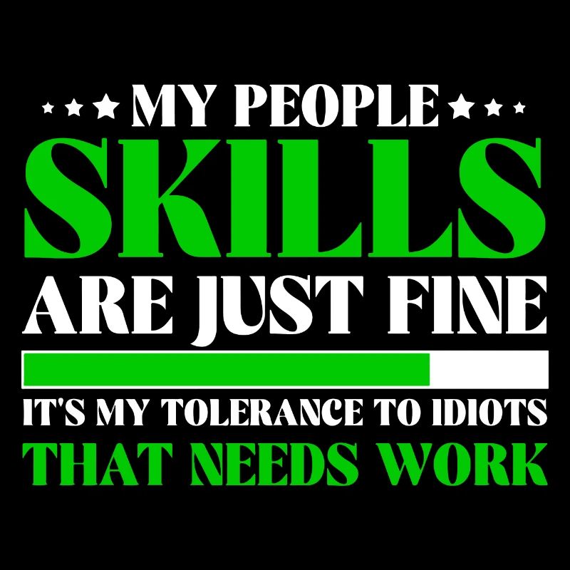 Tolerance To Idiots Needs Work Sassy