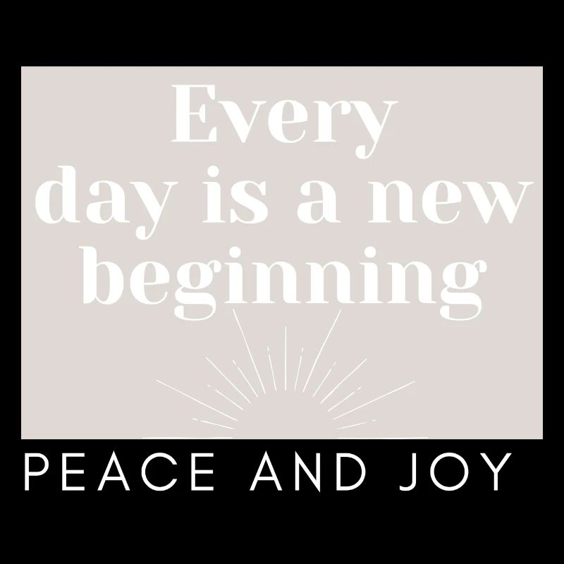 EVERY DAY IS A NEW BEGINNING- sun-