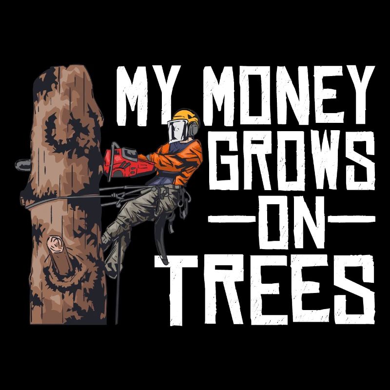 Tronçonneuse Mon argent pousse sur les arbres bûcheron
