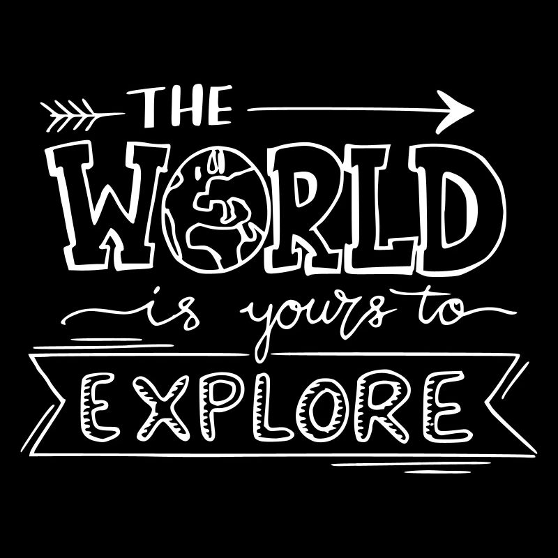 Le monde est à vous pour explorer la citation de voyage