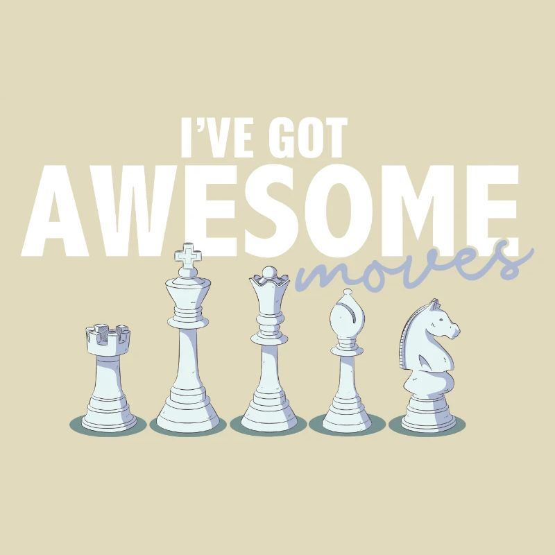I've Got Some Awesome Moves Chess Player Gift