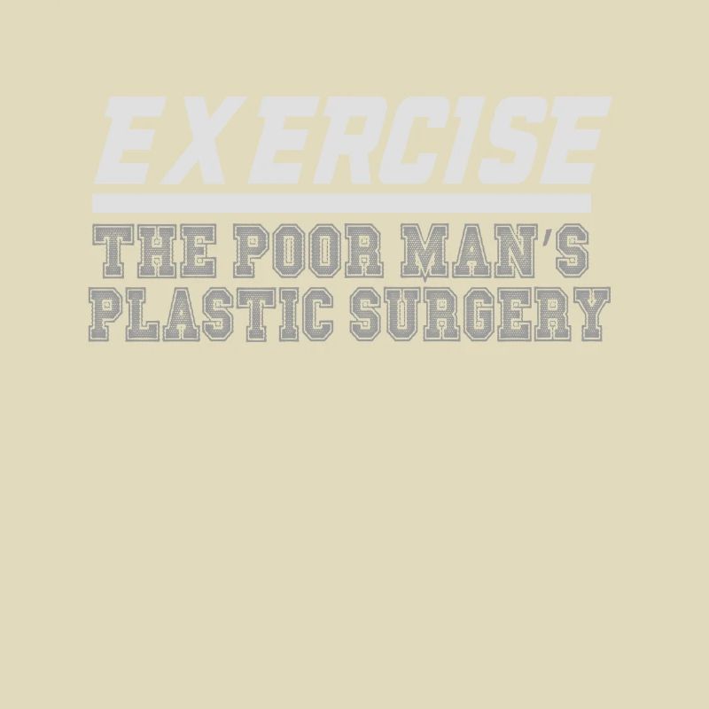 Exercise The Poor Man's Plastic Surgery
