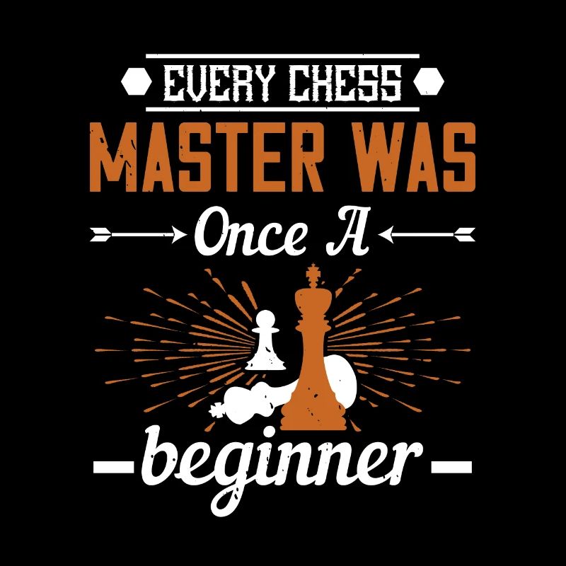 Every chess master was once a beginner