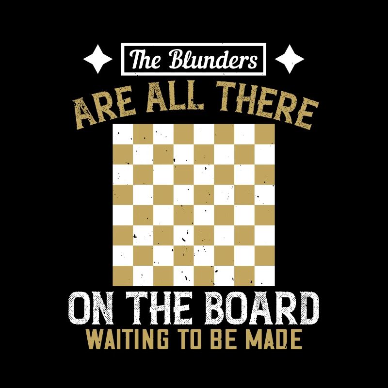 The blunders are all there on the board, waiting
