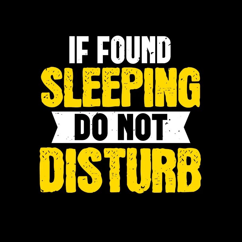 if found sleeping do not disturb