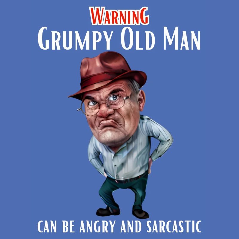 Warning Grumpy Old Man