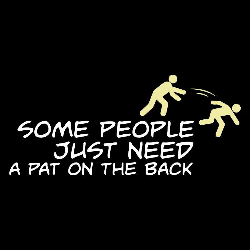 Some People Just Need A Pat On The Back Meme