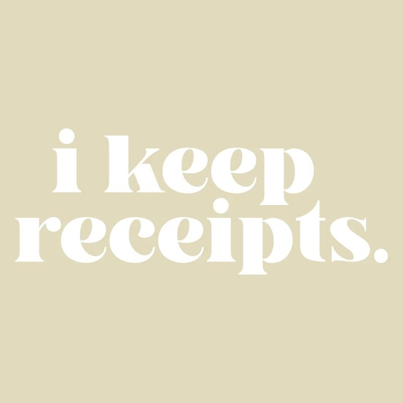 I Keep Receipts Meme Rant Funny Liar Catchphrase