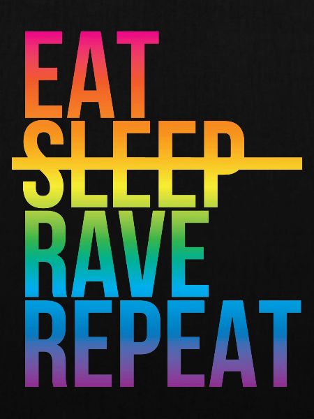 Rave - Eat sleep repeat3