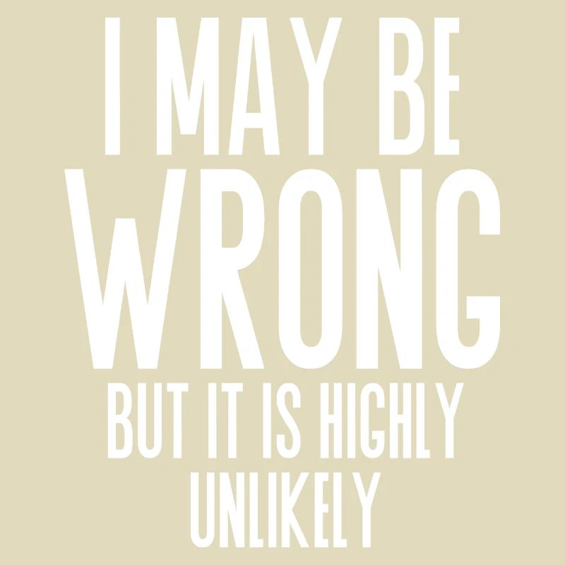I may be wrong highly unlikely drôle de sort