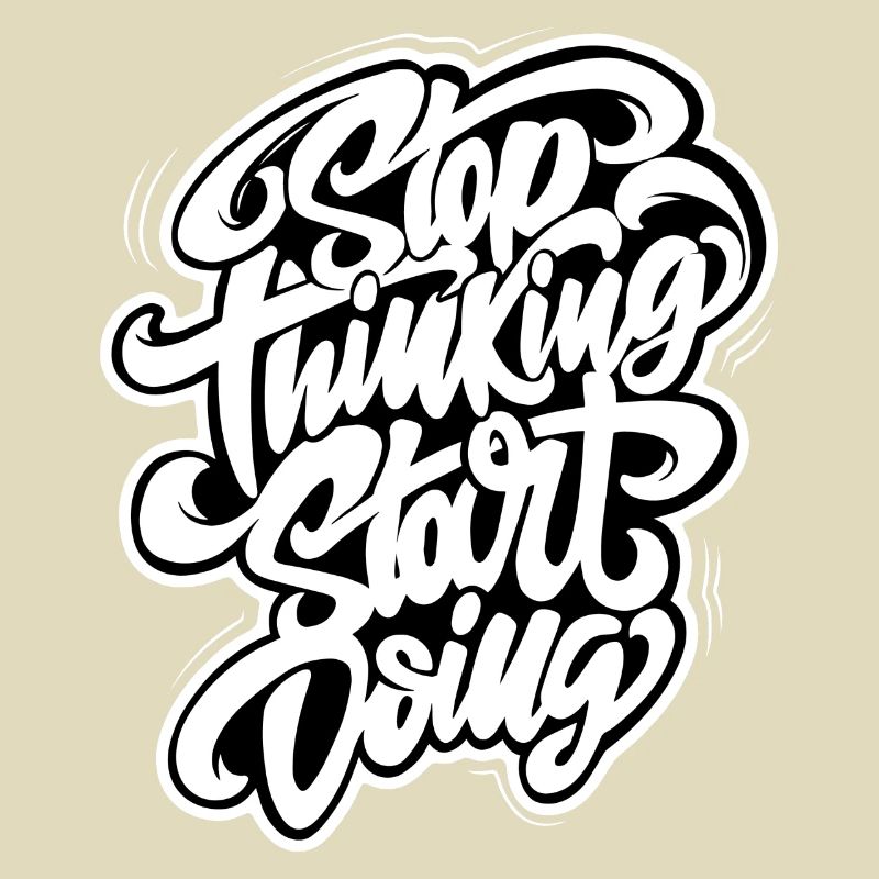 Stop thinking start doing handgezeichnete Grafik