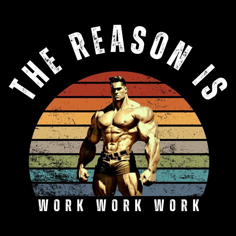 The Reason is work work