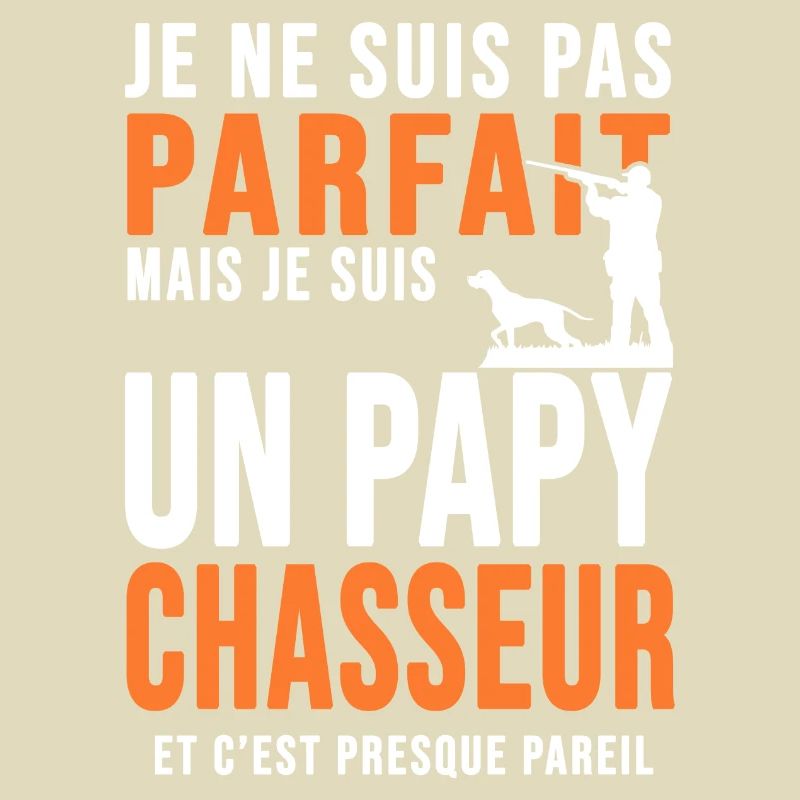 Papy Chasseur parfait cadeau cool papi chasse