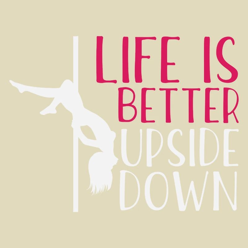 Pole Dance Shirt Life Is Better Upside Down Gift