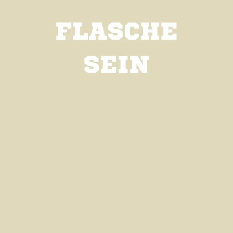 Flasche sein